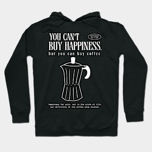 You can't buy happiness but you can buy coffee Hoodie